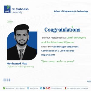 Dr. Subhash University, best private university in Gujarat, Diploma Civil Engineering, civil engineering student success, land surveyor in Gujarat, architecture planner Gujarat, Gandhinagar Settlement Commissioner, land records department Gujarat, civil engineering college in Junagadh, GIS and GPS in surveying, urban planning education Gujarat, DSU engineering alumni, Mohhammad Alad DSU, land surveying training, civil engineering diploma Gujarat, infrastructure planning education, technical education in Gujarat, DSU student achievements, site planning and layout education, engineering education in Junagadh