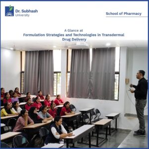 School of Pharmacy Dr. Subhash University, best private university in Gujarat, transdermal drug delivery systems Gujarat, expert session on pharmaceutical innovation, formulation strategies in pharmacy Gujarat, transdermal patches and gels seminar, drug delivery technology Dr. Subhash University, pharmacy industry expert session Gujarat, pharmaceutical education with industry collaboration, M.Pharm research topics Gujarat, innovative drug delivery systems Gujarat, microneedle patches iontophoresis TDDS, smart wearable drug delivery Gujarat, pharmacy students practical exposure Gujarat, academic industry collaboration pharmacy Gujarat, future pharmacists training Gujarat, pharmacy workshops and expert talks Dr. Subhash University, pharmaceutical technology and formulation development Gujarat, hands-on learning in pharmacy Gujarat, pharmacy career opportunities Gujarat