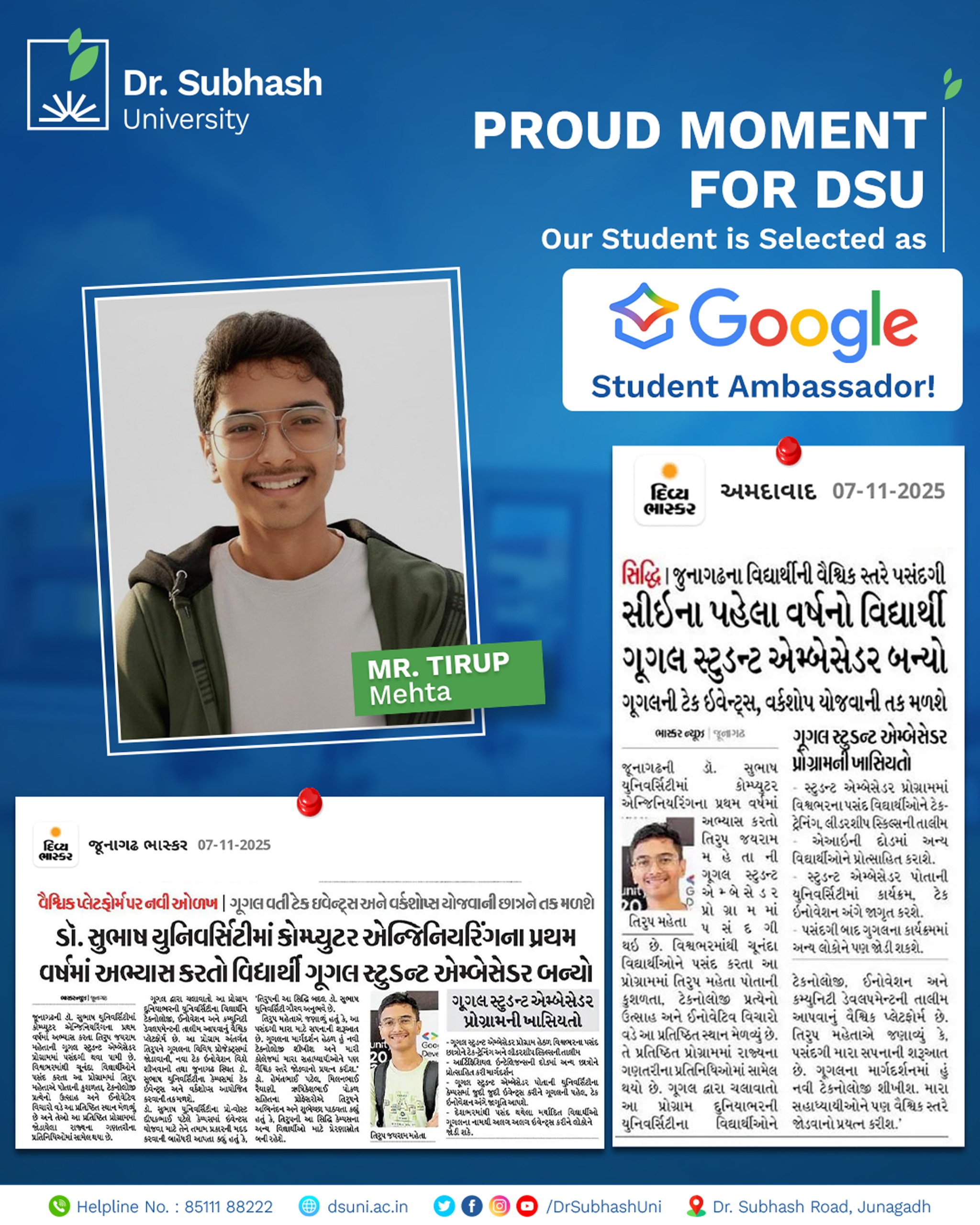 Dr. Subhash University, DSU Junagadh, Google Student Ambassador 2025, Tirup Mehta DSU, Computer Engineering student Junagadh, best private university in Gujarat, top engineering college in Junagadh, Google ambassador program India, tech innovation at DSU, DSU achievements, Dr. Subhash University news, GSA program India, student success stories Gujarat, Google campus ambassador, DSU technology initiatives, DSU computer engineering department, university student achievements Junagadh, best computer engineering college in Gujarat, Dr. Subhash University placements, DSU innovation and startup ecosystem, Google programs for students, DSU global recognition, Google student leadership program, technology and entrepreneurship education Gujarat